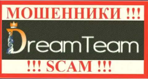 Дрим Тим - это ВОРЮГИ !!! SCAM !!!